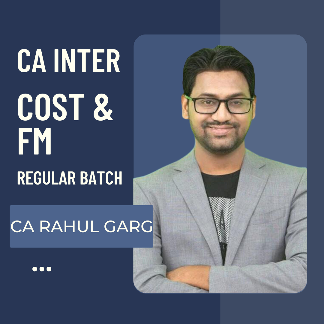 CA Inter Cost & FM Combo | Regular Batch By CA Rahul Garg | For Sept 25 & Jan 26 Exams | ICAI New Course