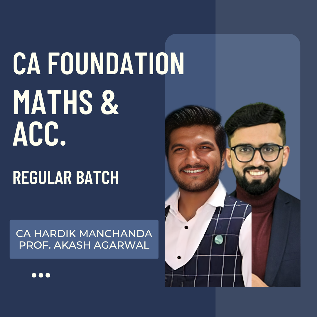 CA Foundation Maths & Acc. Combo | Regular Batch by Prof. Akash Agarwal & CA Hardik Manchanda | For Sep 25 & Jan 26/May 26 Exams