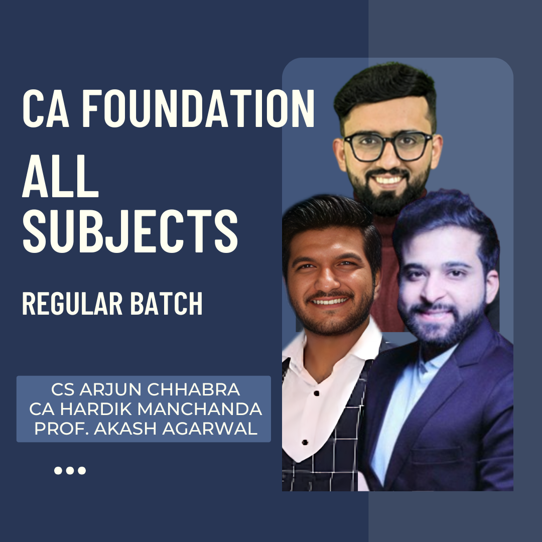 CA Foundation All Subjects Combo | Regular Batch by CS Arjun Chhabra, Prof Akash Agarwal & CA Hardik Manchanda | For Sep 25 & Jan/May 26 Exams