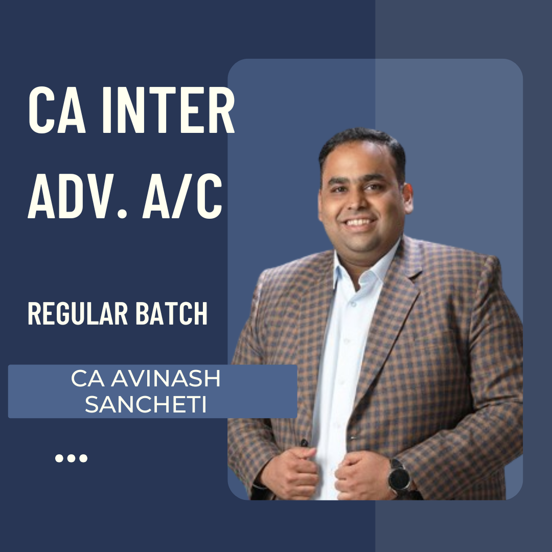 CA Inter Sep 25 & Jan 26 | Advance Accounts By CA Avinash Sancheti | Regular Batch