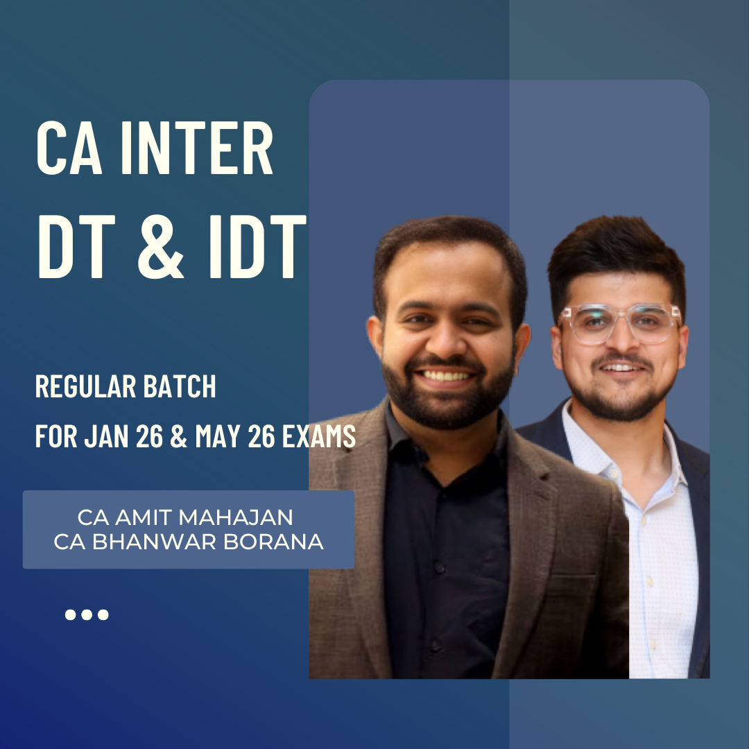 CA Inter Jan 26 & May 26 Exams | DT & IDT By CA Amit Mahajan & CA Bhanwar Borana | LIVE Regular Batch