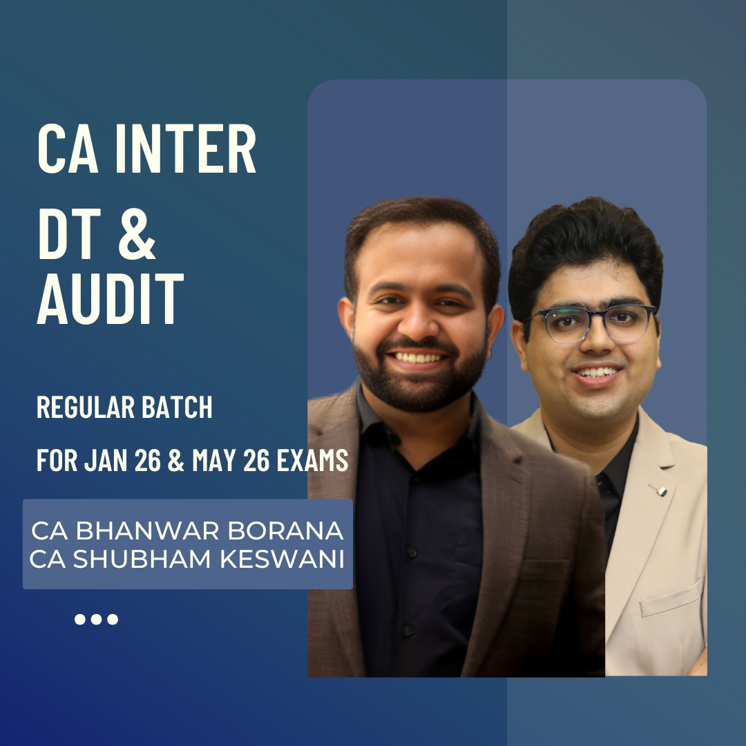 CA Inter Jan 26 & May 26 Exams | DT & Audit By CA Bhanwar Borana & CA Shubham Keswani | LIVE Regular Batch