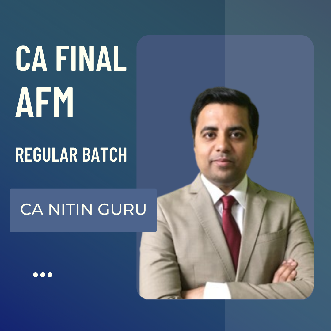 CA Final AFM | Regular Batch By CA Nitin Guru | For Sep 25 & Onwards