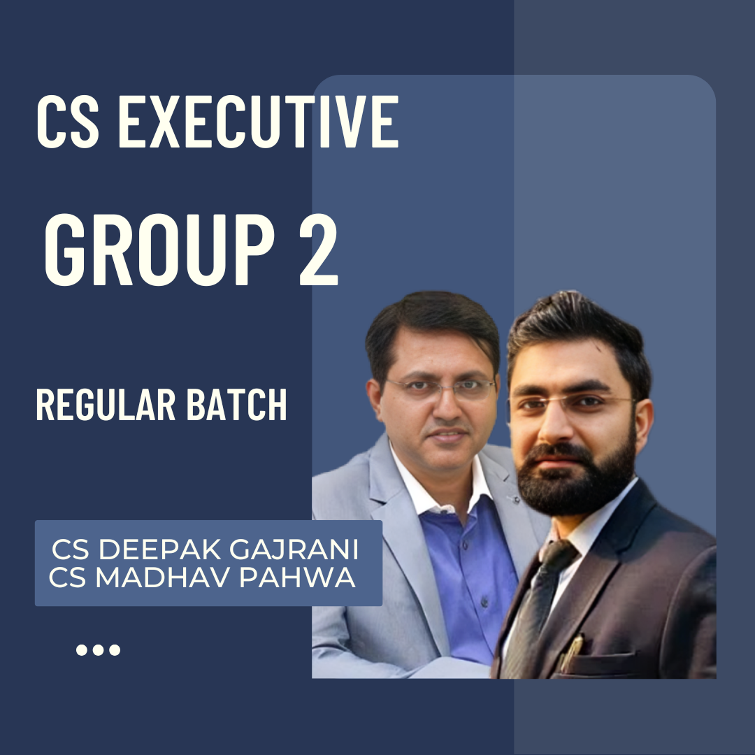 CS Executive Group 2 | Regular Batch by CS Deepak Gajrani & CS Madhav Pahwa | For Dec 25 Exams