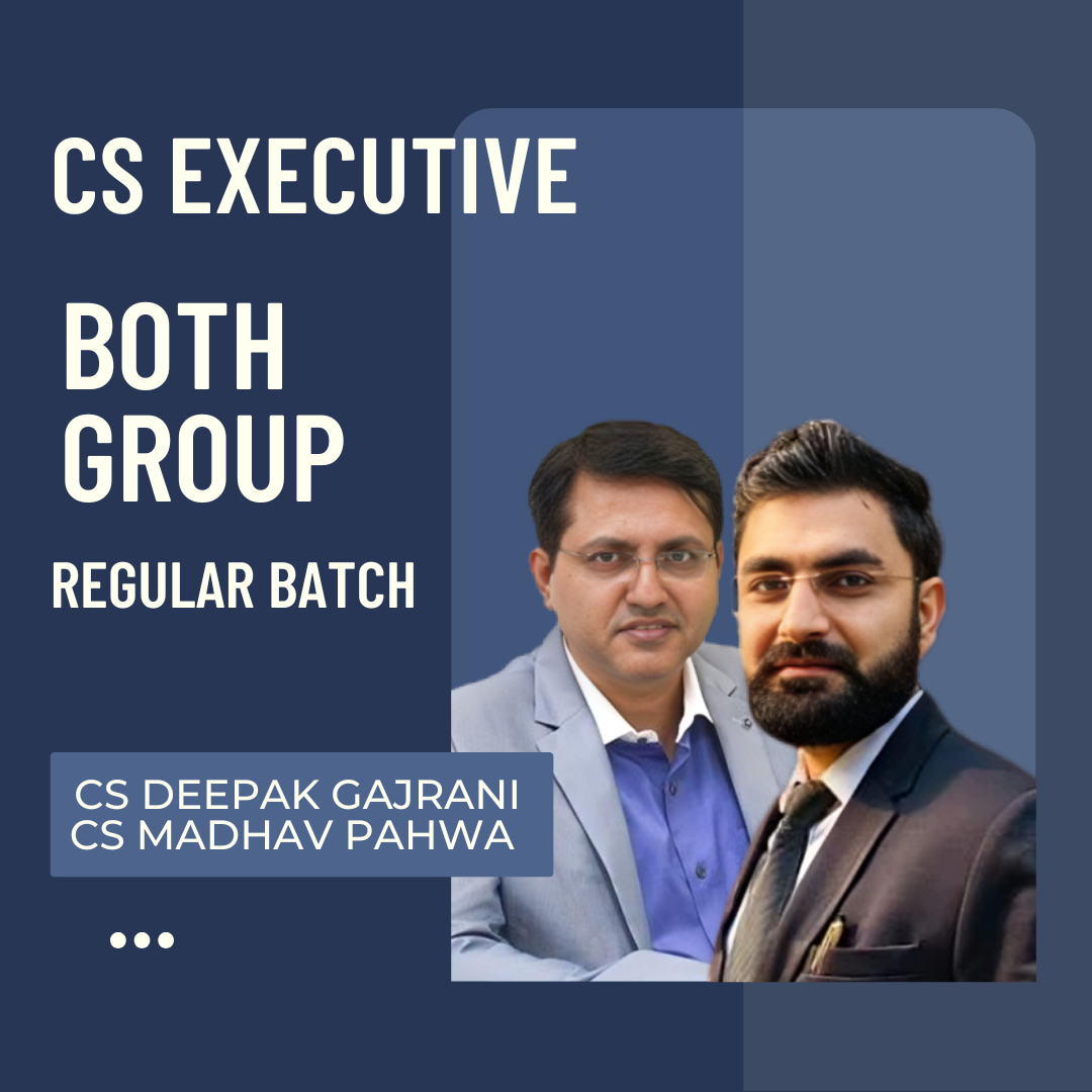 CS Executive Both Group | Regular Batch by CS Deepak Gajrani & CS Madhav Pahwa | For Dec 25 Exams