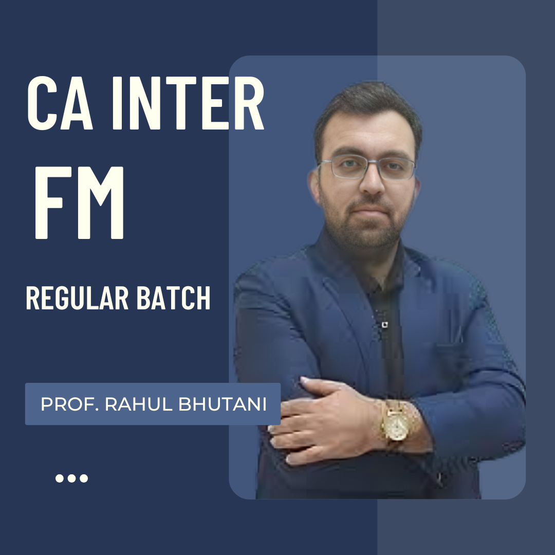 CA Inter FM | Regular Batch By Prof. Rahul Bhutani | For Jan 26 & May 26/Sep 26 Exams