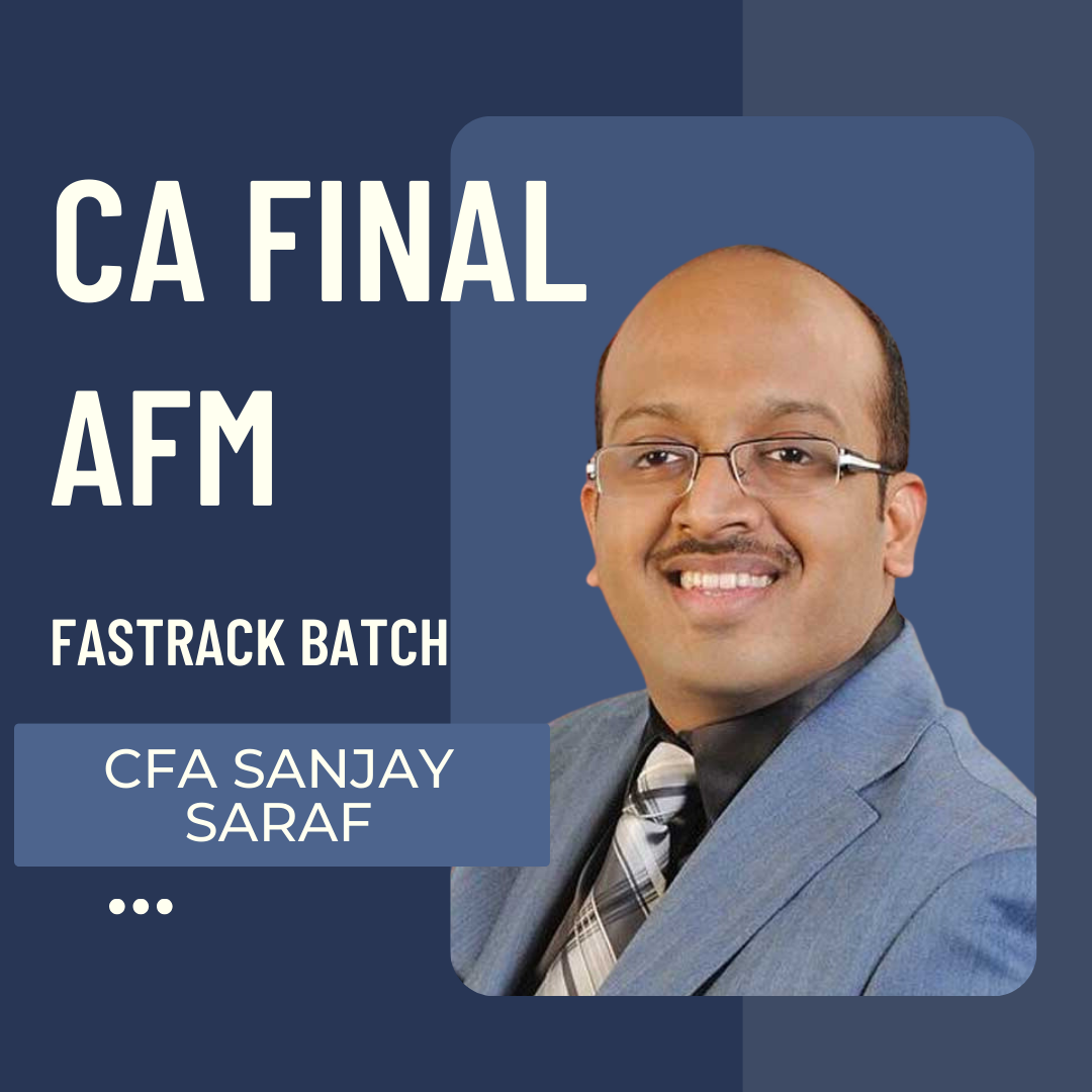 CA Final AFM | Fast track Batch by CFA Sanjay Saraf | For Sep 25 & Jan 26 Exams