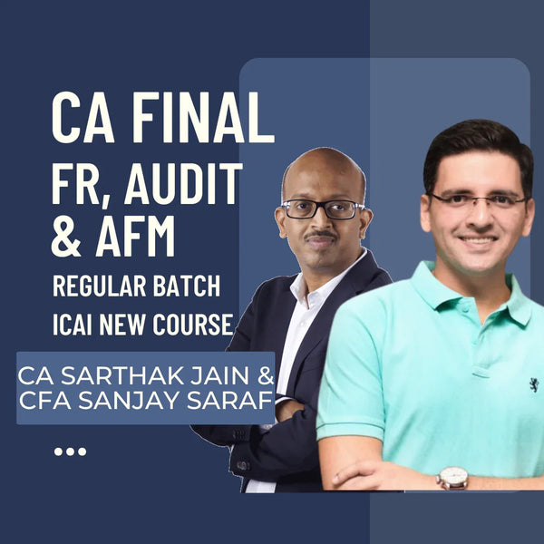 CA Final FR & Audit by CA Sarthak Jain & AFM by CFA Sanjay Saraf | Regular Batch | For Jan 26 & Onwards Exams | ICAI New Course
