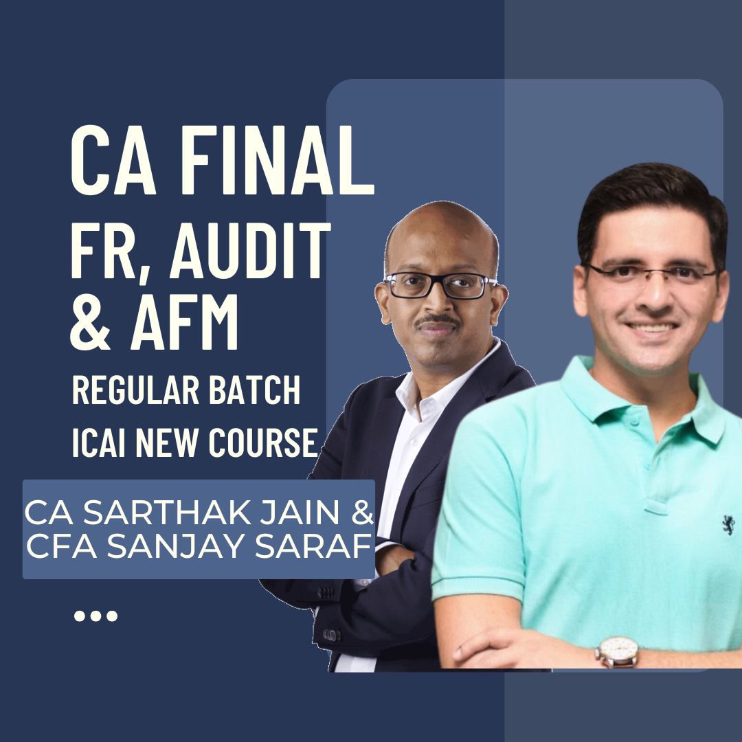 CA Final FR & Audit by CA Sarthak Jain & AFM by CFA Sanjay Saraf | Regular Batch | For Jan 2026 & Onwards Exams | ICAI New Course