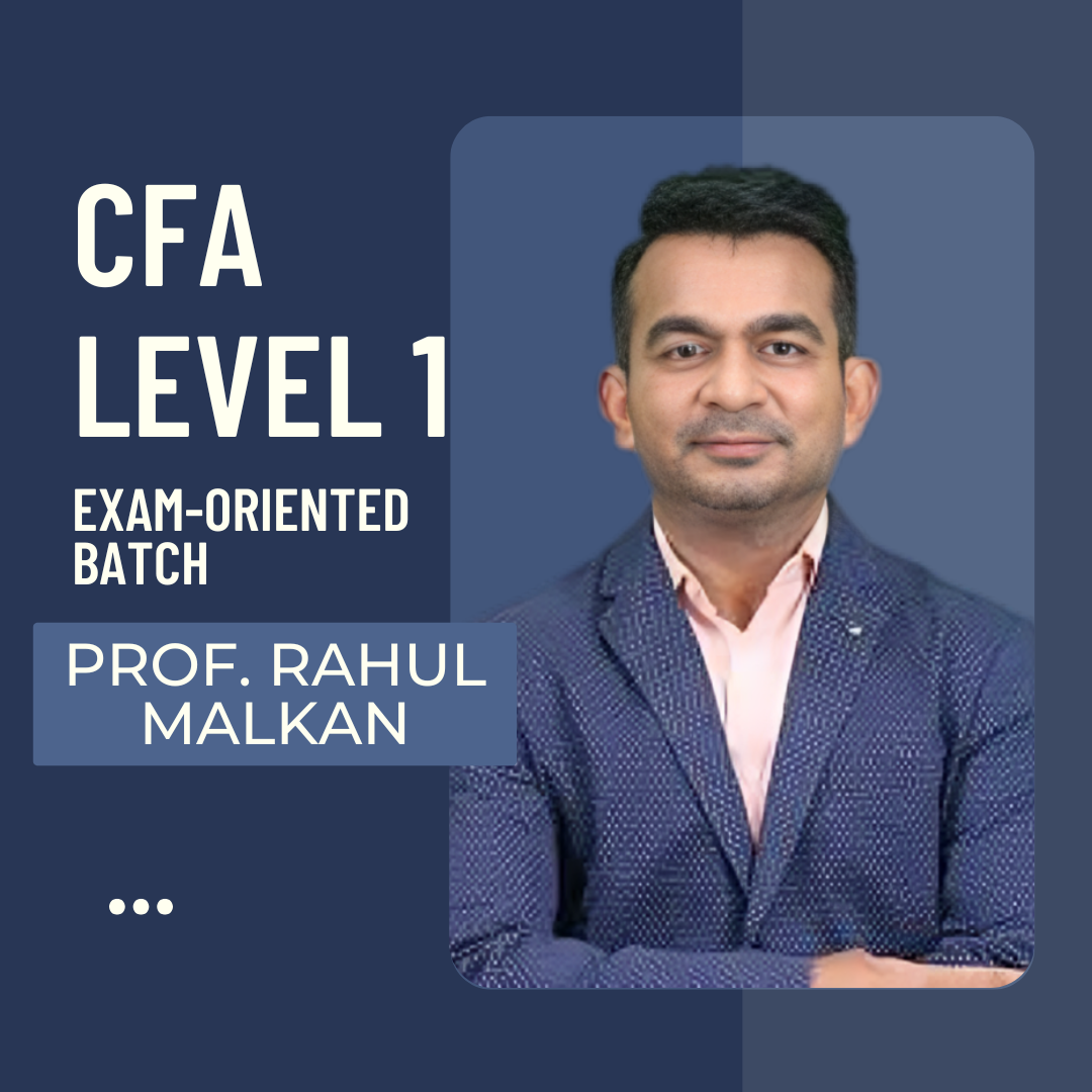 CFA Level 1 Exam-Oriented Lectures By Prof. Rahul Malkan