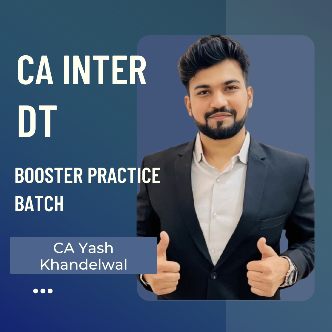 CA Inter DT | Booster Practice Batch by CA Yash Khandelwal | For Jan 26 Exams