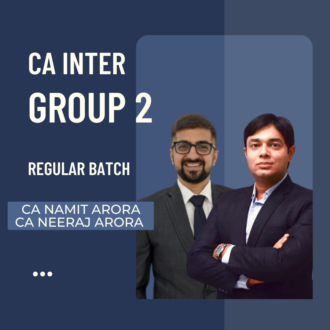 CA Inter Group 2 Combo | Regular Batch By CA Neeraj Arora & CA Namit Arora | For Jan 26 & May 26 Exams