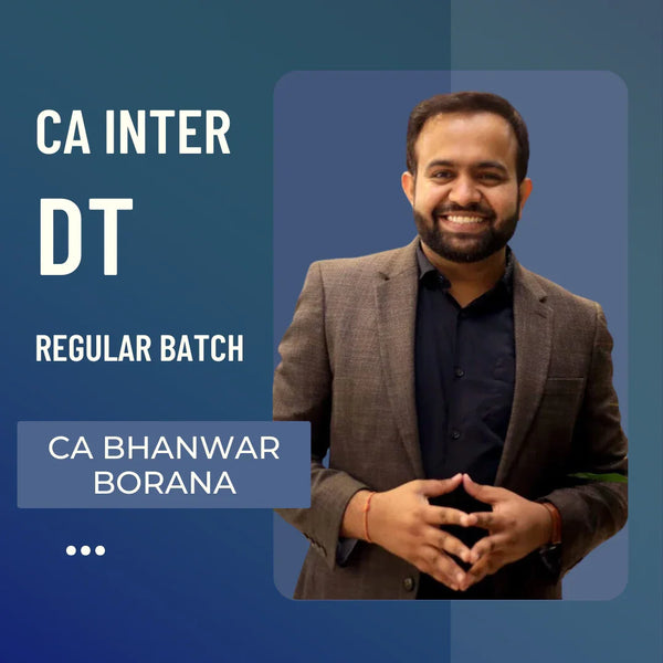 CA Inter DT | Regular Batch By CA Bhanwar Borana | For May 26, Sep 26 & Jan 27 Exams