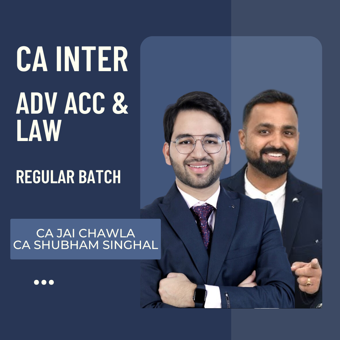 CA Inter Adv Acc & Law | Regular Batch by CA Jai Chawla & CA Shubham Singhal | For May 26 & Sep 26 Exams