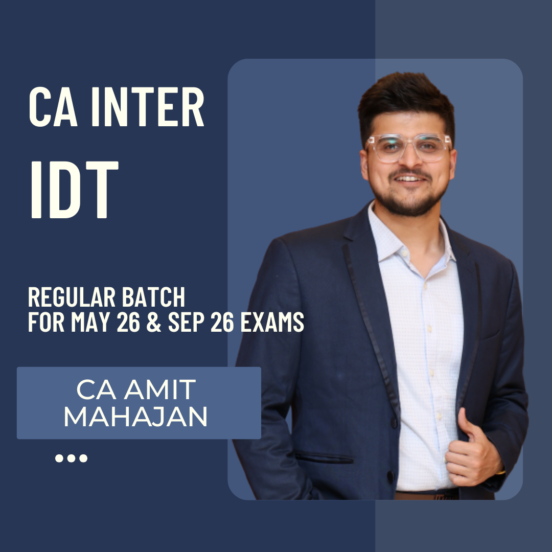 CA Inter May 26 & Sep 26 Exams | IDT By CA Amit Mahajan | Live Regular Batch
