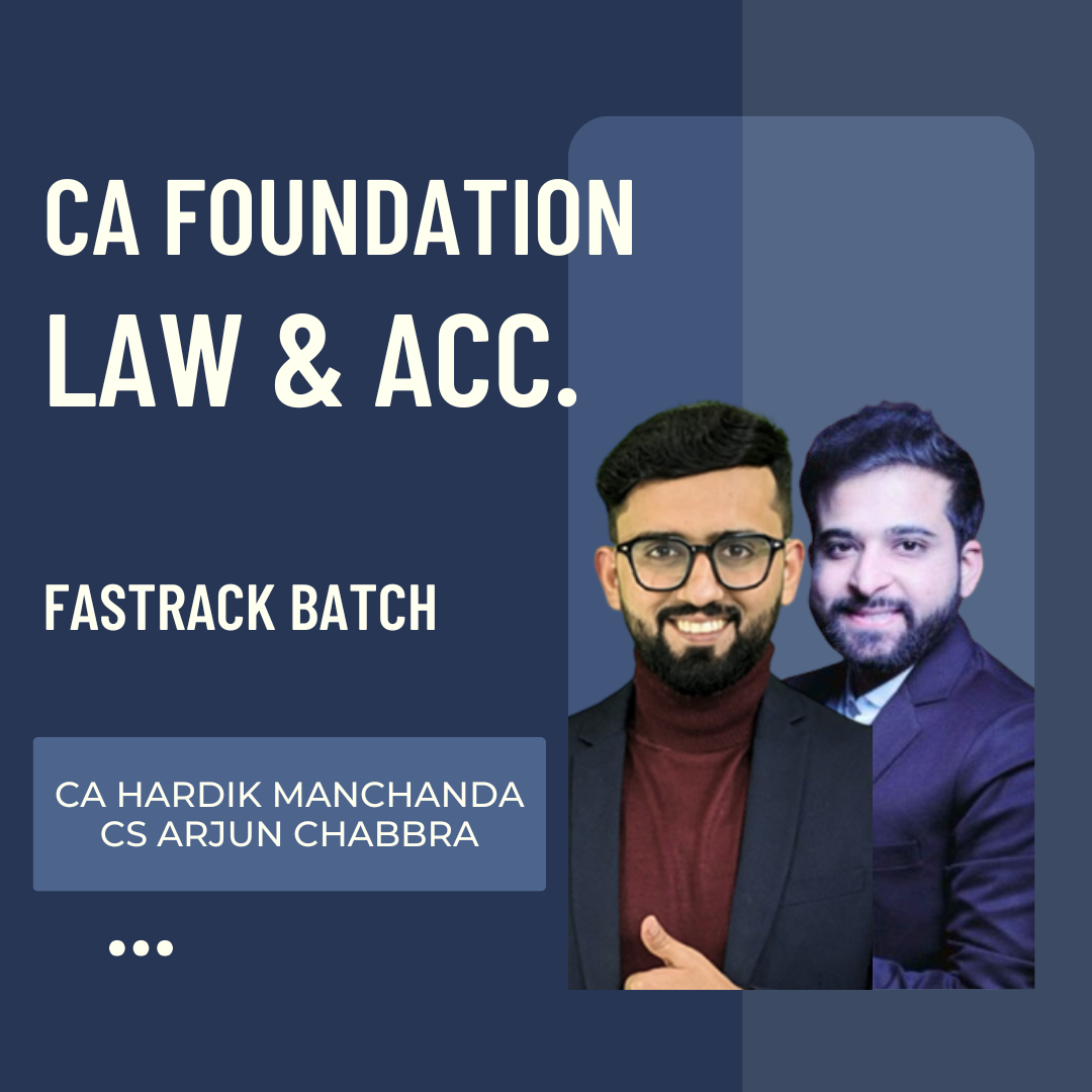 CA Foundation Acc. & Law Combo | Fastrack Batch by CS Arjun Chhabra & CA Hardik Manchanda | For Jan 26 Exams
