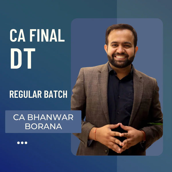 CA Final DT | Regular Batch by CA Bhanwar Borana | For Jan 26 Exams