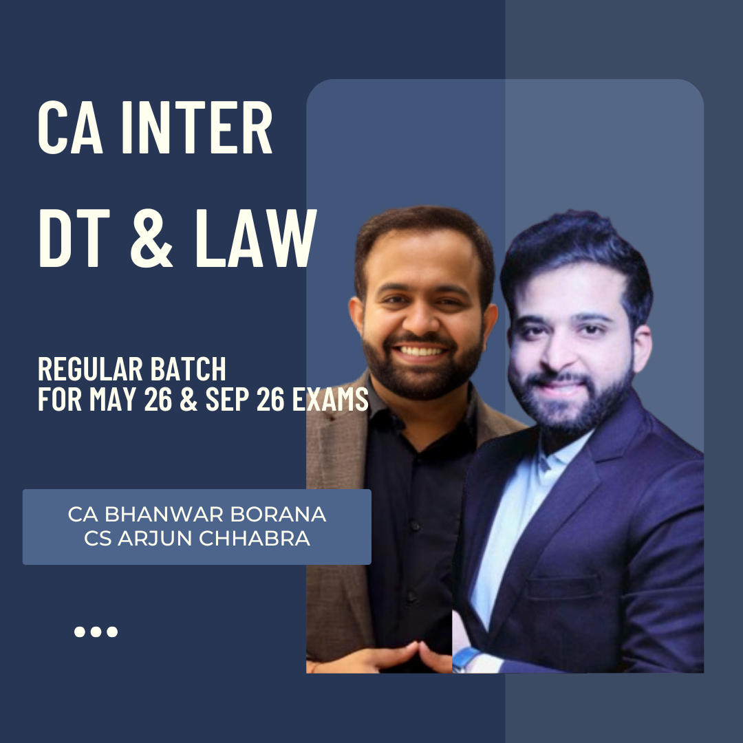 CA Inter May 26 & Jan 26 Exams | DT & Law by CA Bhanwar Borana & CS Arjun Chhabra | LIVE Regular Batch