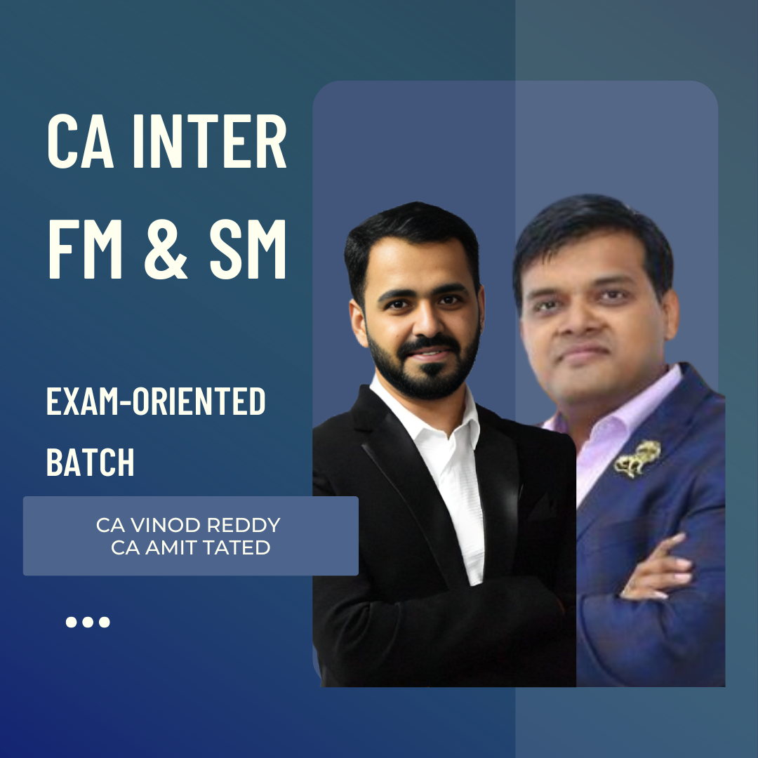 CA Inter FMSM Exam-Oriented Batch By CA Amit Tated & CA Prashant Sarda | For Jan 26 Exams