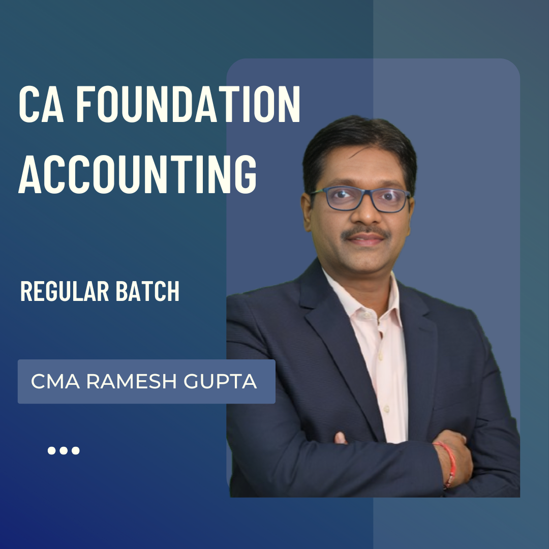 CA Foundation Accounting | Regular Batch By CMA Ramesh Gupta | For Jan 26 & Onwards Exams