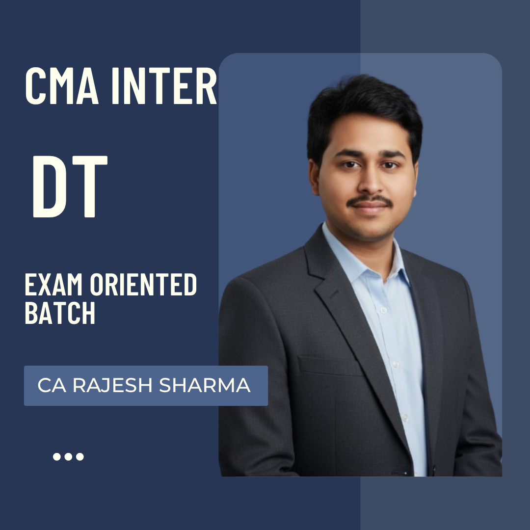 CMA Inter DT | Exam Oriented Batch by CA Rajesh Sharma | For Dec 25 Exams