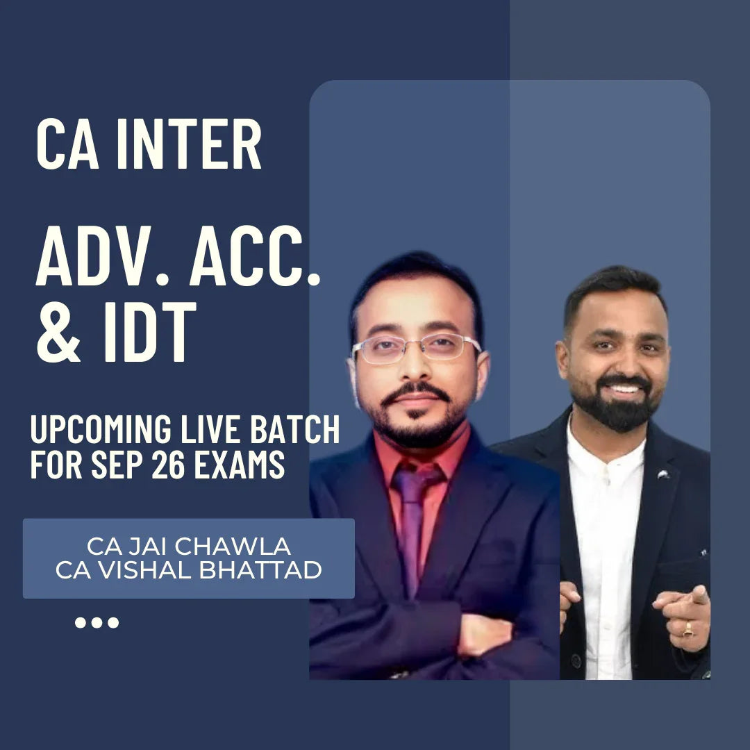 CA Inter Sep 26 Exams | Adv Acc & IDT by CA Jai Chawla & CA Vishal Bhattad | Regular Batch