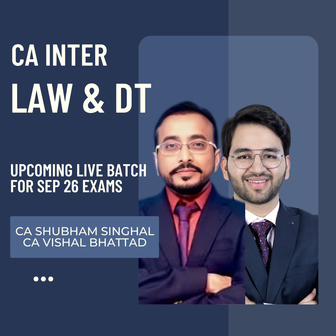CA Inter Sep 26 Exams | Law & IDT by CA Shubham Singhal & CA Vishal Bhattad | Regular Batch