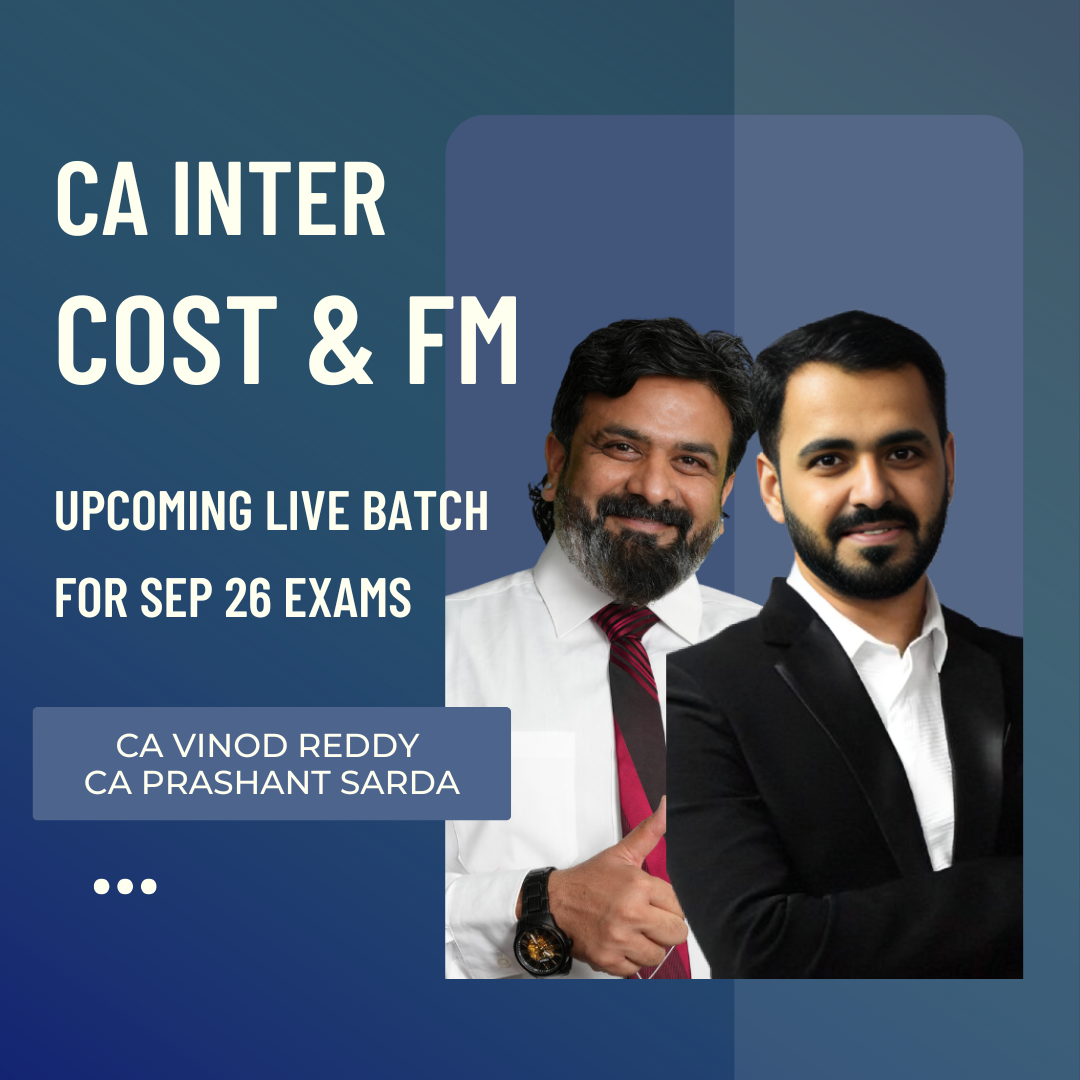 CA Inter Sep 26 Exams | Cost & FM By CA Vinod Reddy & CA Prashant Sarda | Regular Batch