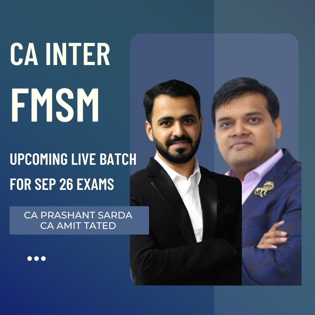 CA Inter Sep 26 Exams | FMSM By CA Amit Tated & CA Prashant Sarda | Regular Batch