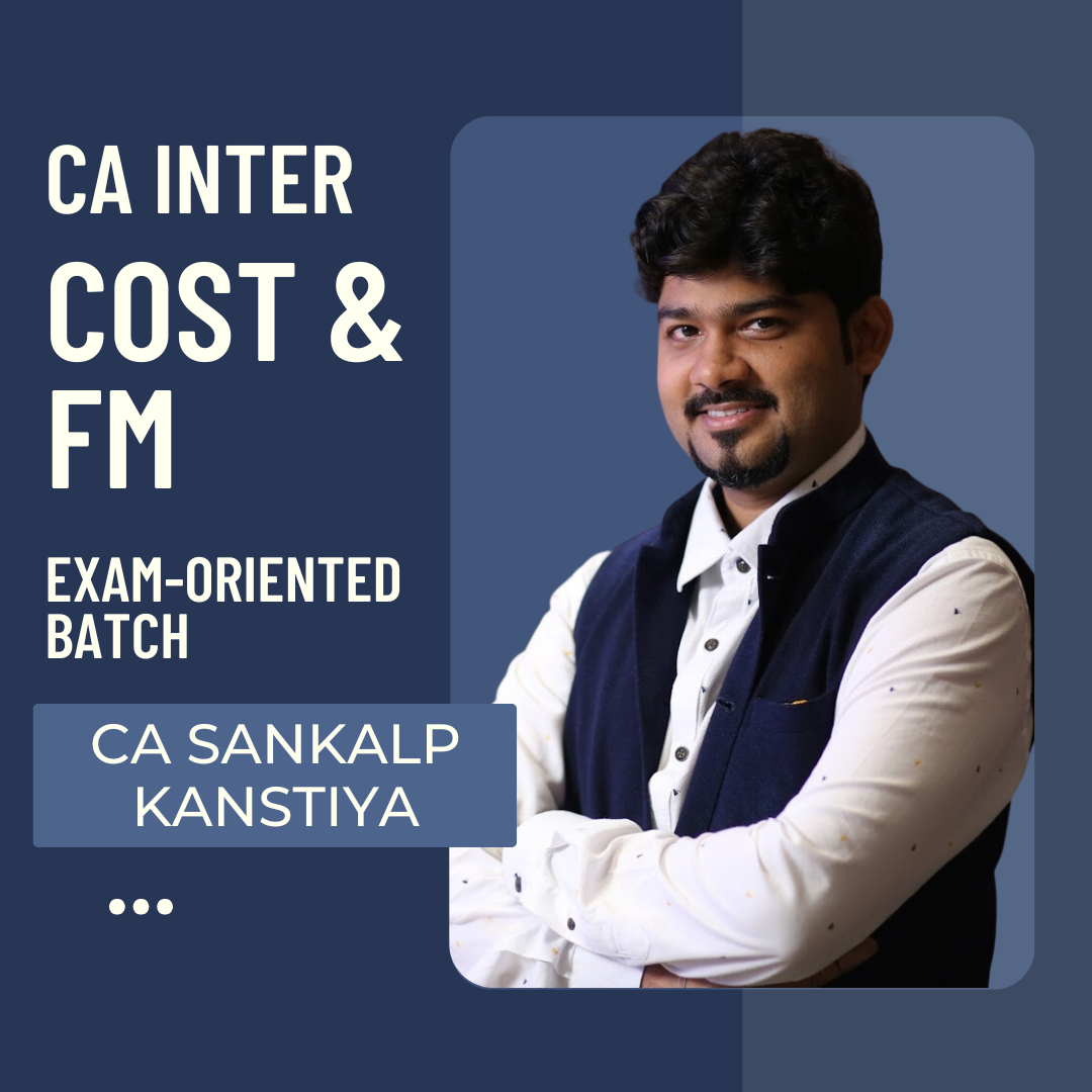 CA Inter Costing & FM | Exam Oriented Batch by CA Sankalp Kanstiya | For Jan/May/Sep 26 Exams