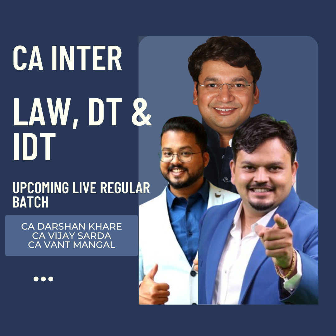 CA Inter Sep 26 Exams | Law, DT & IDT By CA Darshan Khare, CA Vijay Sarda & CA Yashvant Mangal | Regular batch