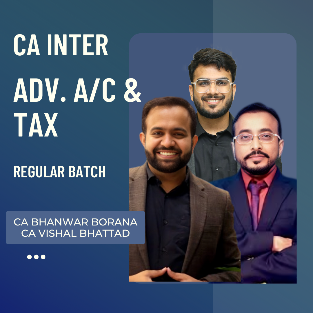 CA Inter Adv. Acc. & Tax | Regular Batch by CA Aakash Kandoi, CA Bhanwar Borana & CA Vishal Bhattad | For May 26 Exams