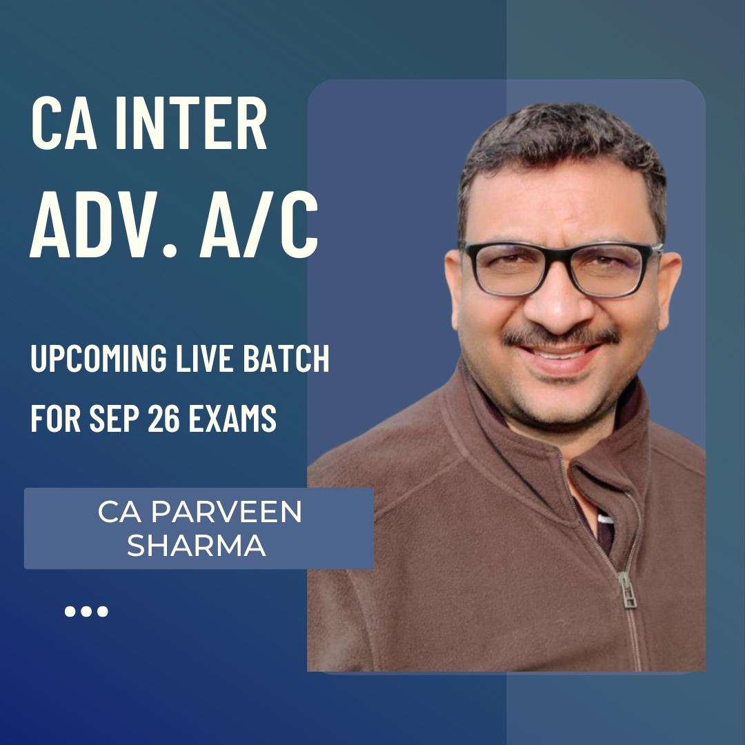 CA Inter Sep 26 Exams | Adv. Accounts by CA Parveen Sharma | Live Regular Batch