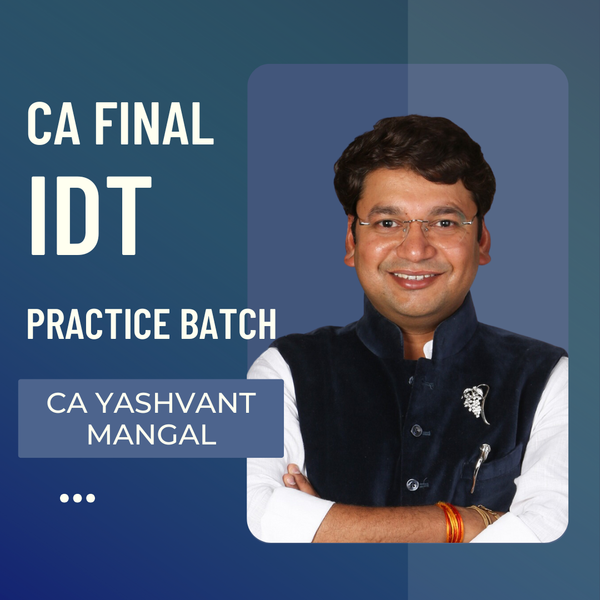 CA/CS Final IDT | Practice Batch by CA Yashvant Mangal | For Jan 26 Exams