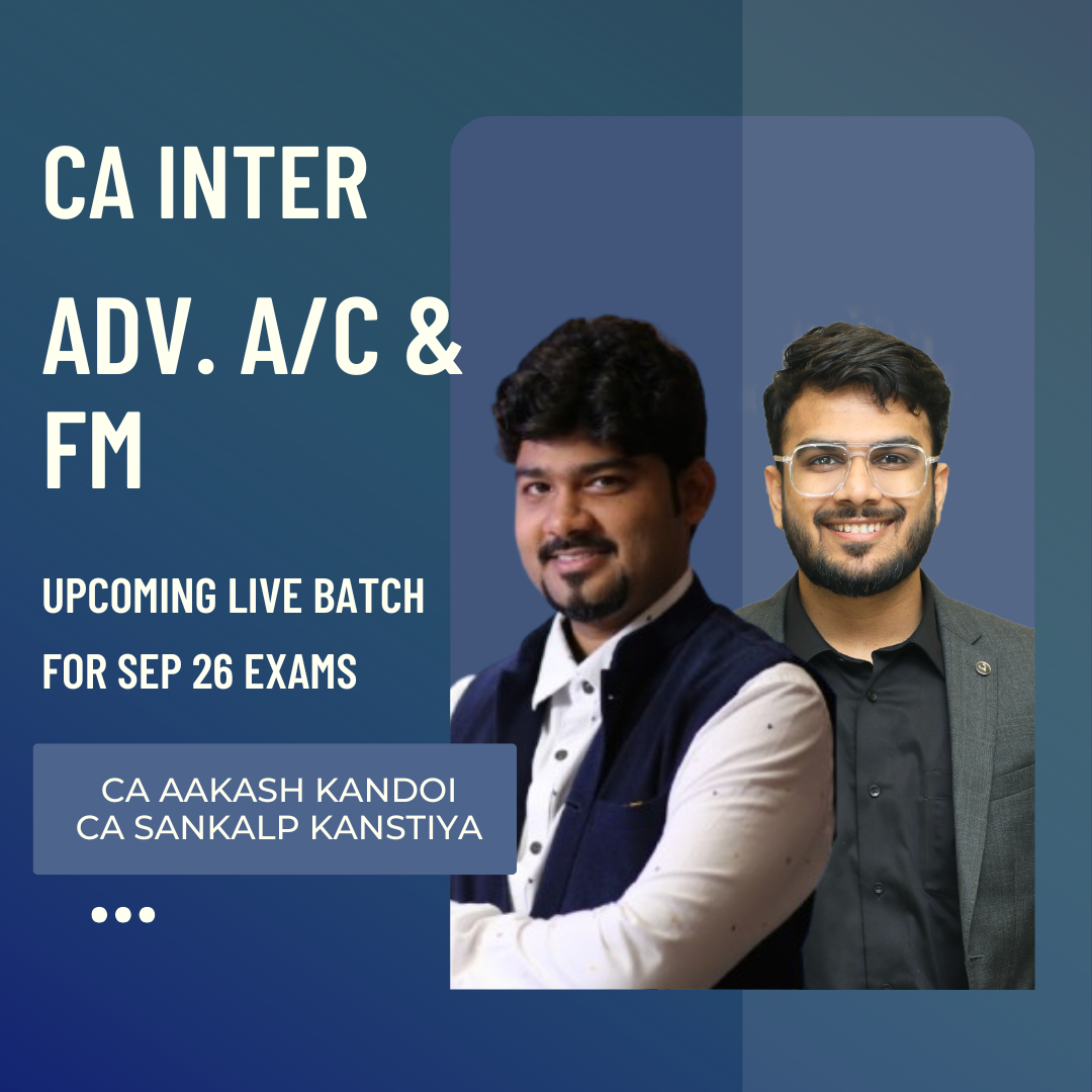 CA Inter Adv. Accounts & FM | Regular Batch By CA Aakash Kandoi, CA Sankalp Kanstiya | For May 26 & Sep 26 Exams
