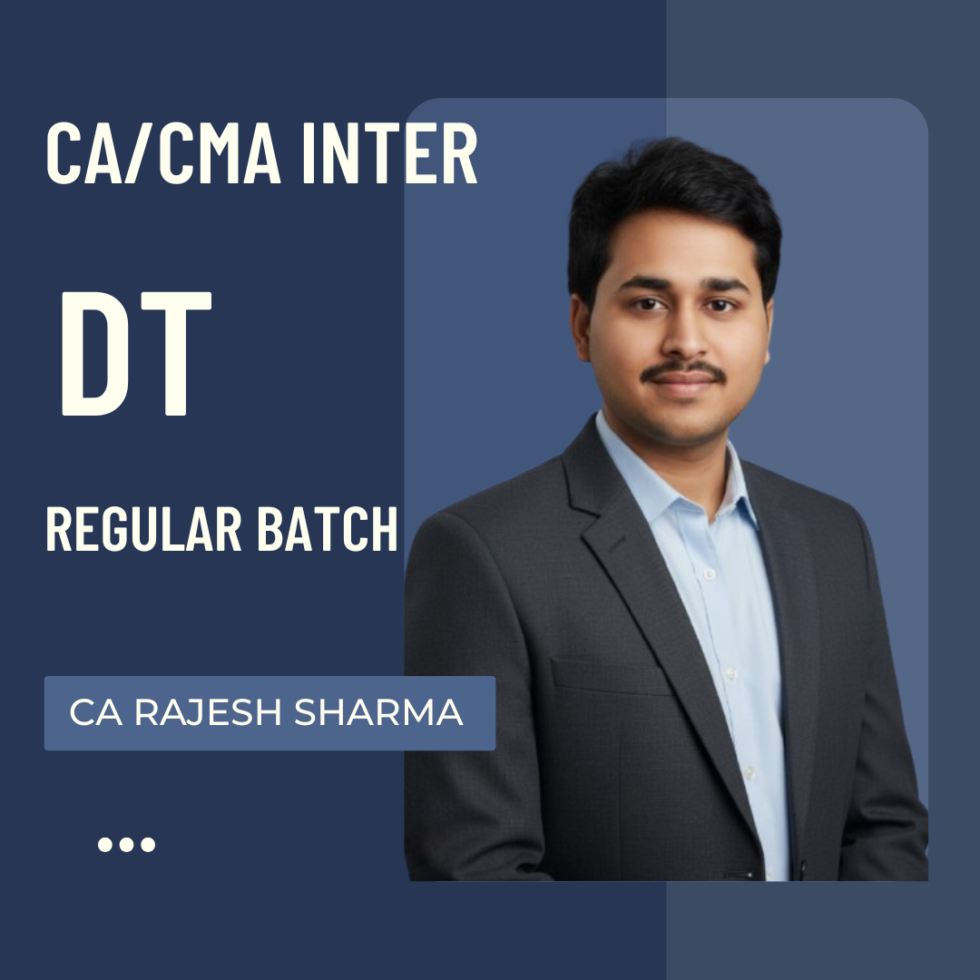 CA/CMA Inter DT | Regular Batch by CA Rajesh Sharma | For May 26 & Sep 26 Exams