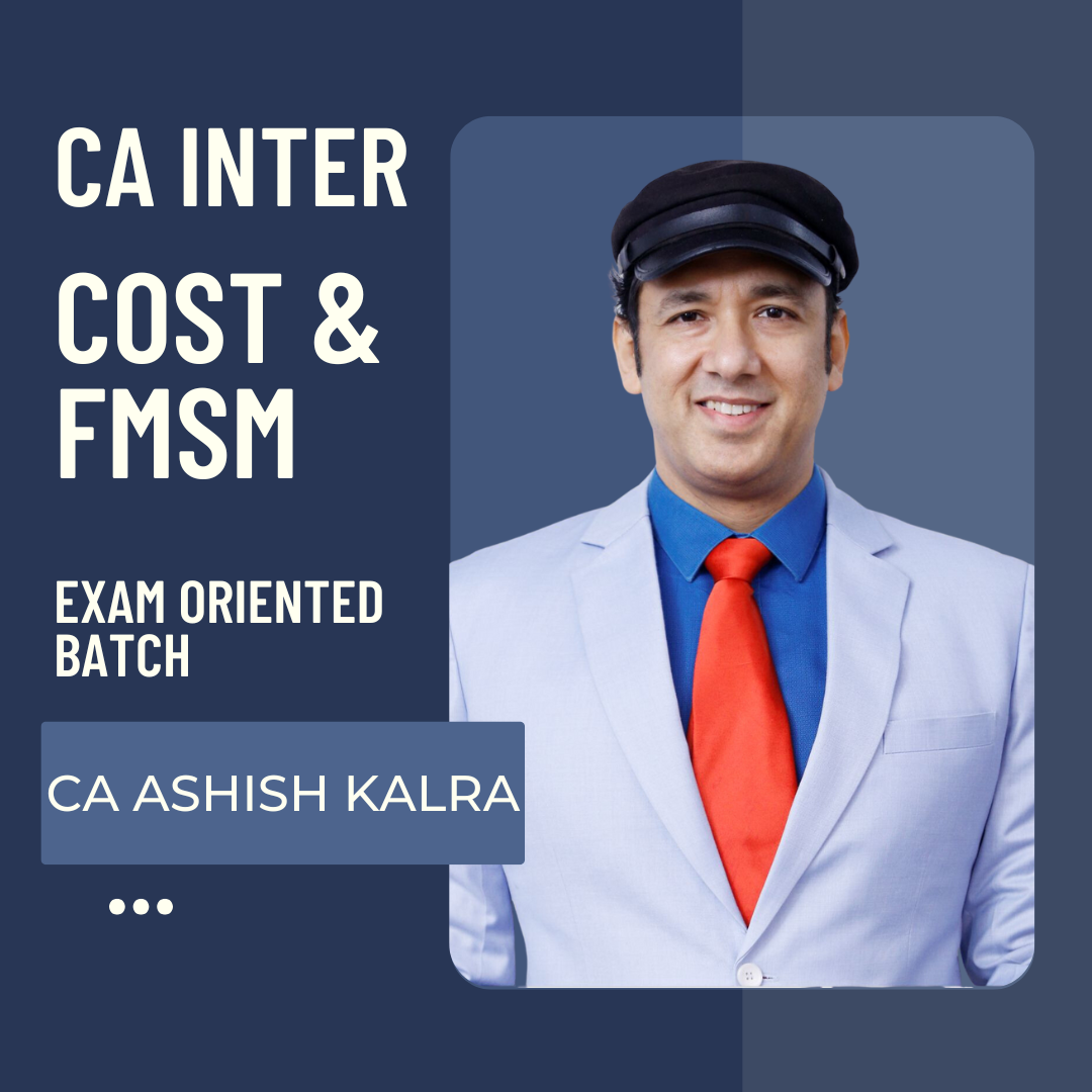 CA Inter Cost & FMSM Exam-Oriented Batch Combo By CA Ashish Kalra | For Jan 26 Exams
