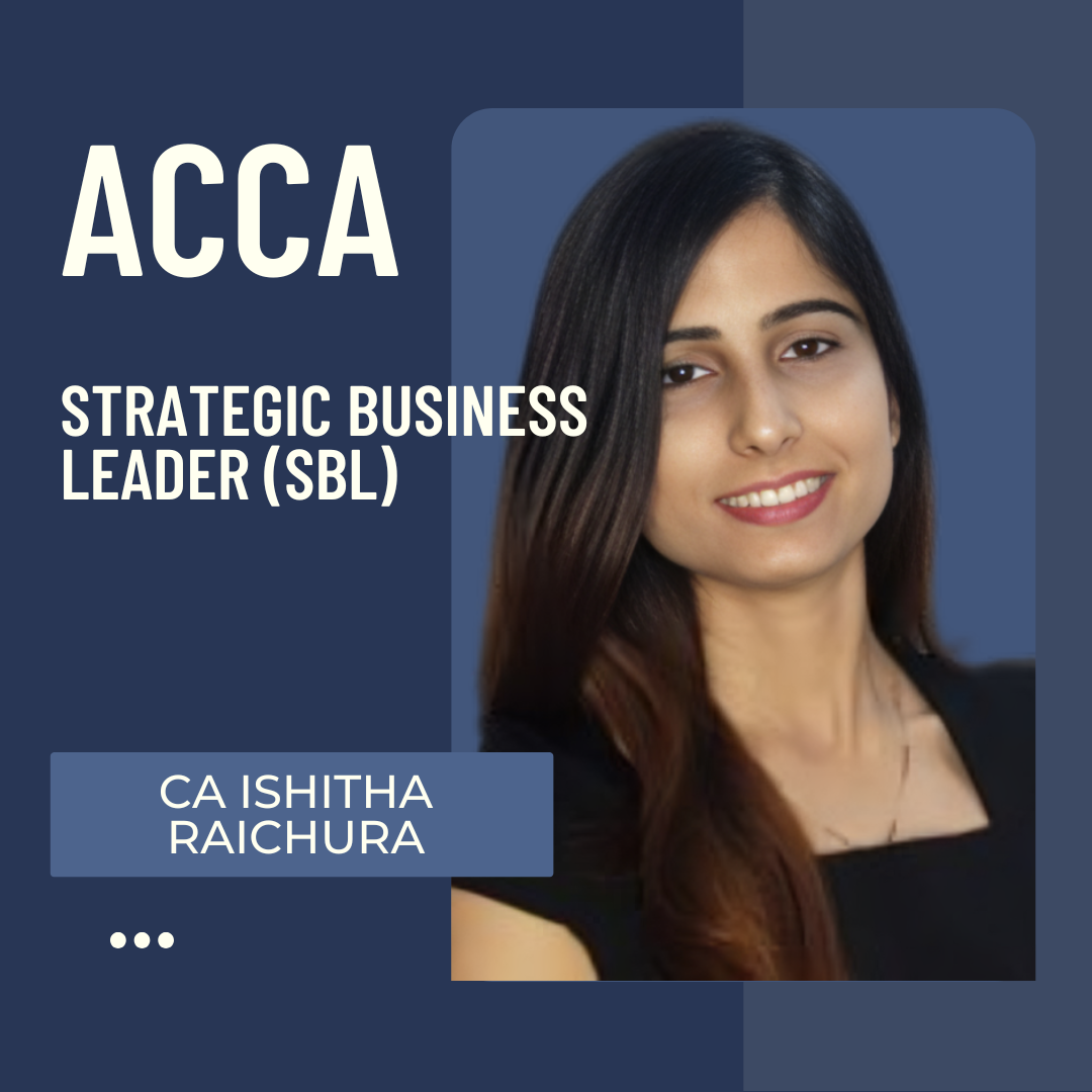 ACCA Strategic Business Leader (SBL) by CA Ishitha Raichura