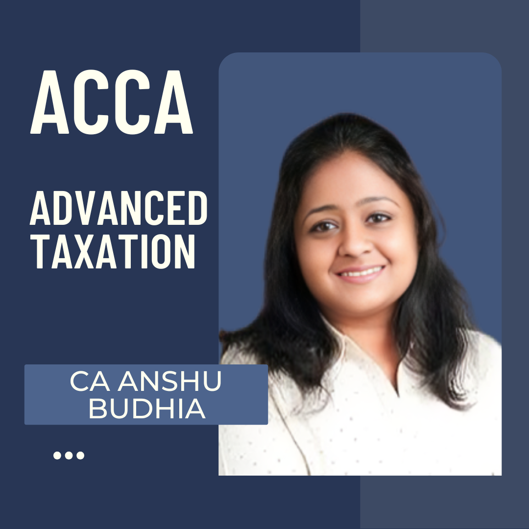 ACCA Advanced Taxation-UK By CA Anshu Budhia