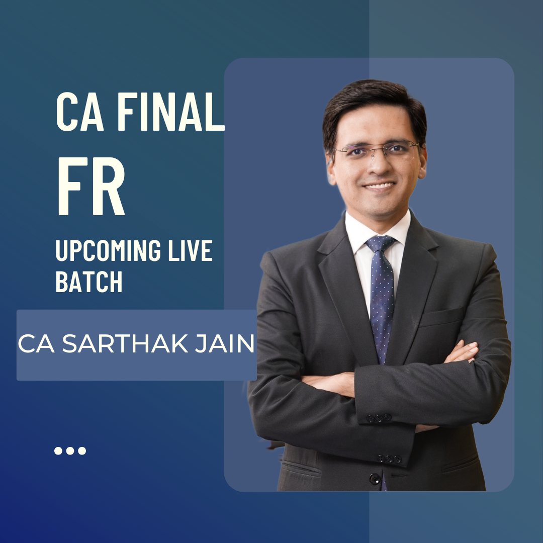 CA Final FR | Pre Booking Regular Batch By CA Sarthak Jain | For Sep 26 & Onwards Exams