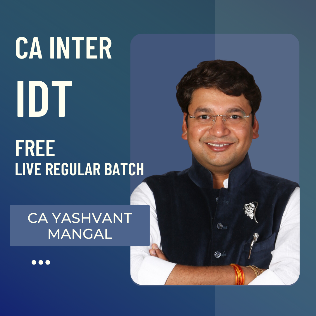 CA Inter IDT Free Live Regular Batch by CA Yashvant Mangal – Expert Indirect Tax Classes for CA Inter Students