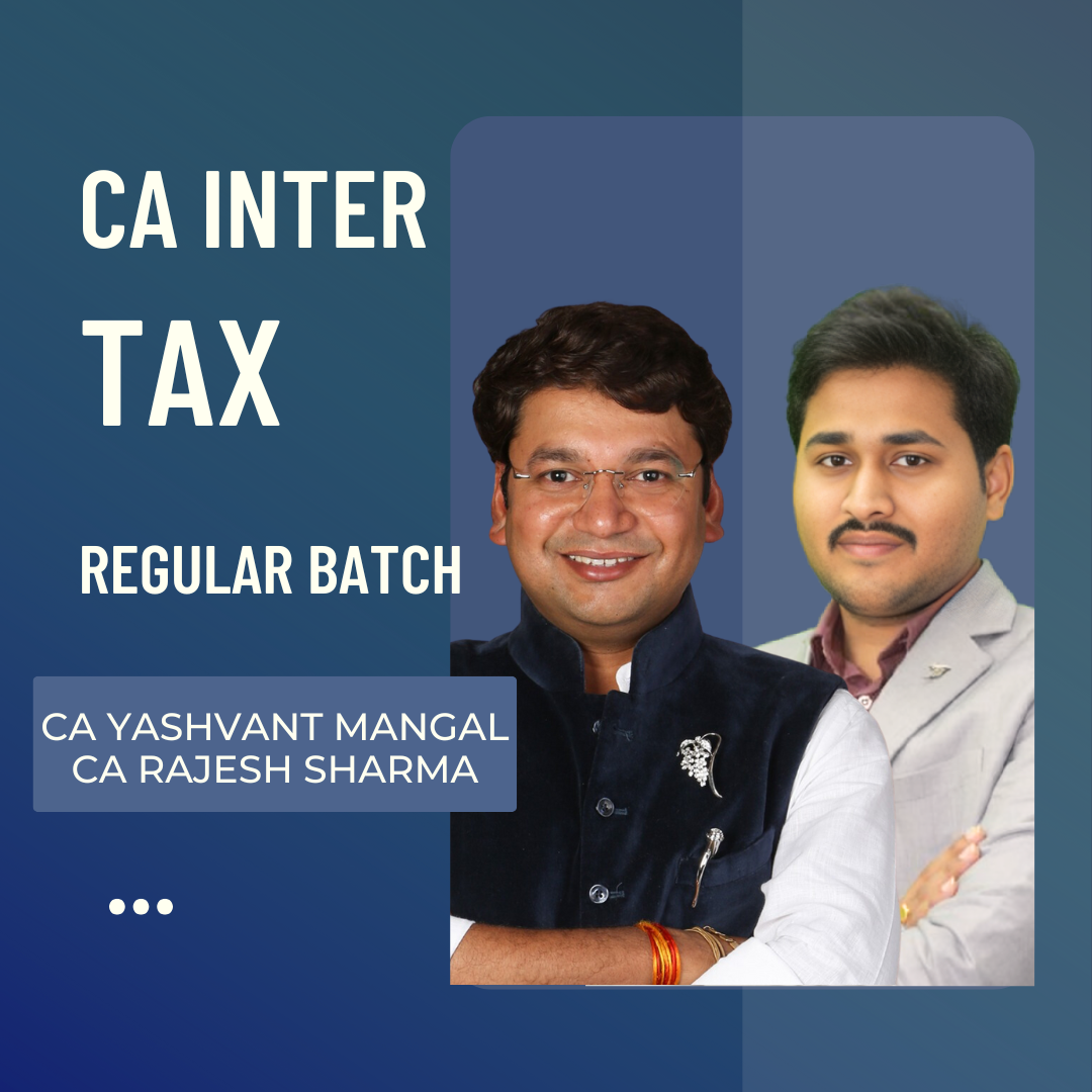 CA Inter Taxation | DT by CA Rajesh Sharma & IDT by CA Yashvant Mangal | For May/Sep 26 & Jan 27 Exams