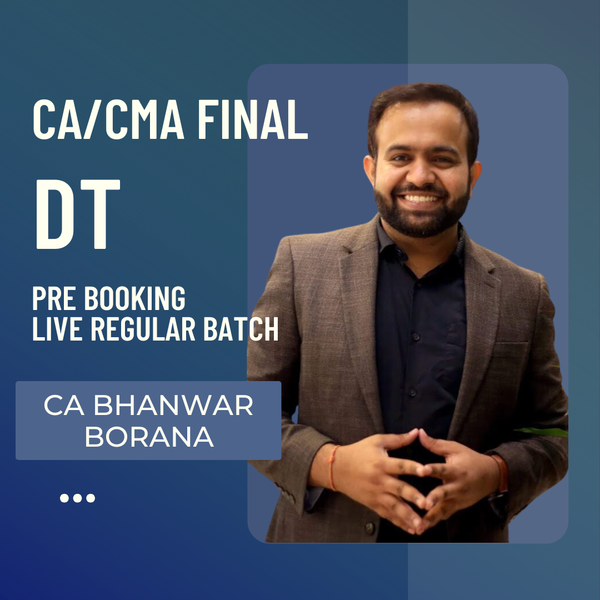 CA/CMA Final DT | Pre Booking LIVE Regular Batch by CA Bhanwar Borana | For May/June & Sep/Dec 27 Exams