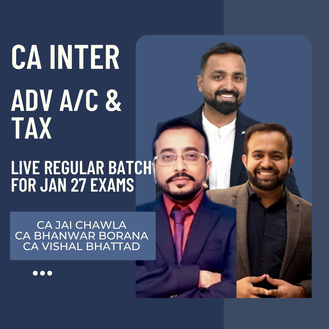 CA Inter Jan 27 Exams | Adv Acc, DT & IDT by CA Jai Chawla, CA Bhanwar Borana & CA Vishal Bhattad | LIVE Regular Batch CA Point