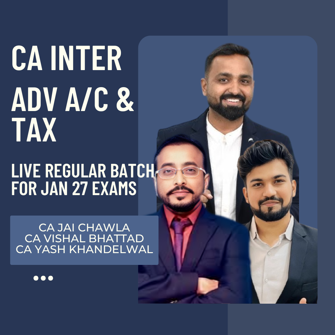 CA Inter Jan 27 Exams | Adv Acc, DT & IDT by CA Jai Chawla, CA Yash Khandelwal & CA Vishal Bhattad | Live Regular Batch CA Point