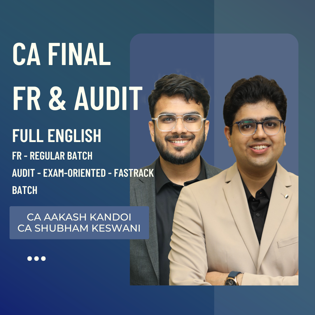 CA Final FR & Audit | Full English FR (Regular Batch) By CA Aakash kandoi & Audit (Exam Oriented-Fastrack Batch) By CA Shubham Keswani  | For Nov 26 & onwards CA Point