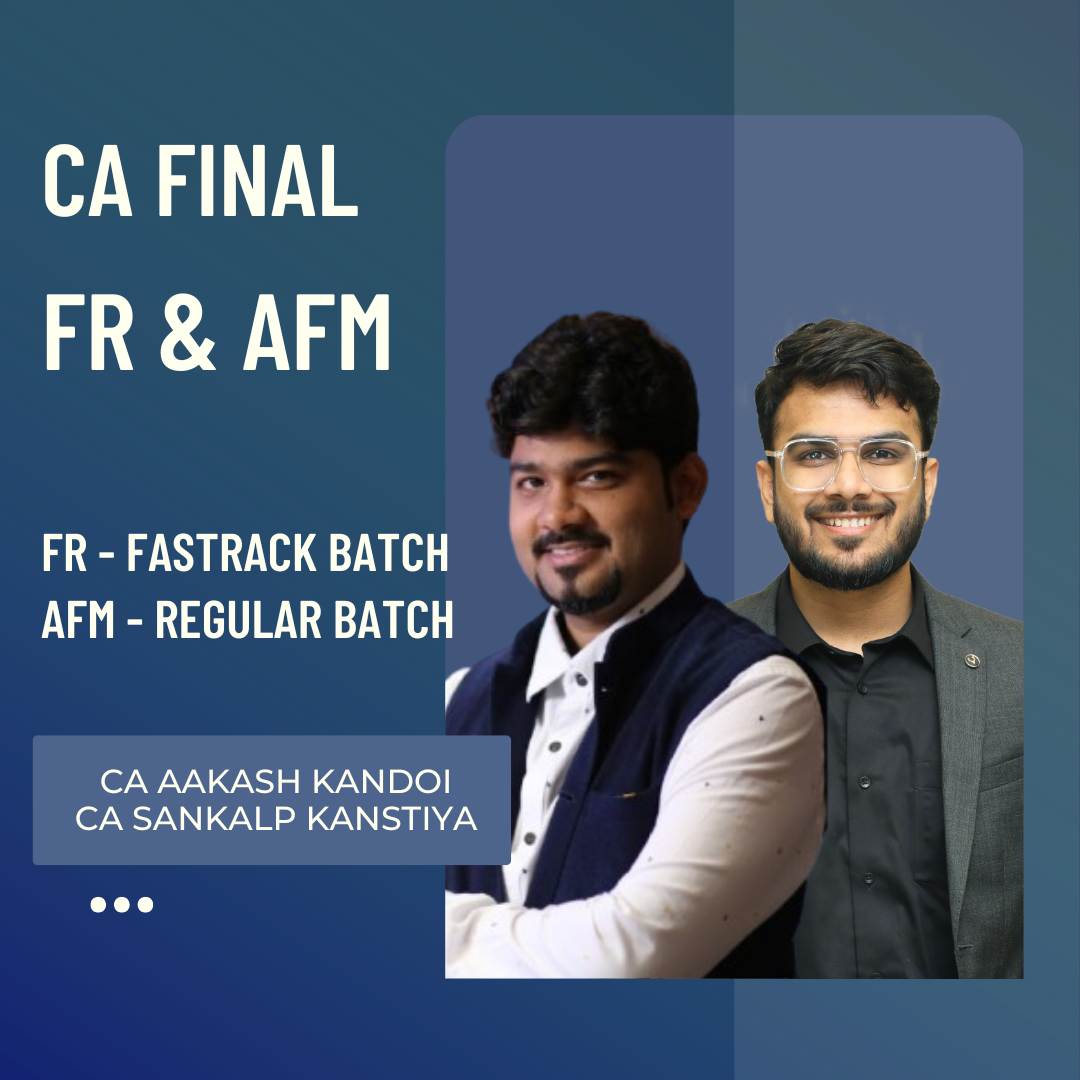 CA Final FR & AFM | FR Fastrack (Exam Oriented Batch) By CA Aakash Kandoi & AFM (Regular Batch) by CA Sankalp Kanstiya | For Nov 26 & Onwards Exams CA Point