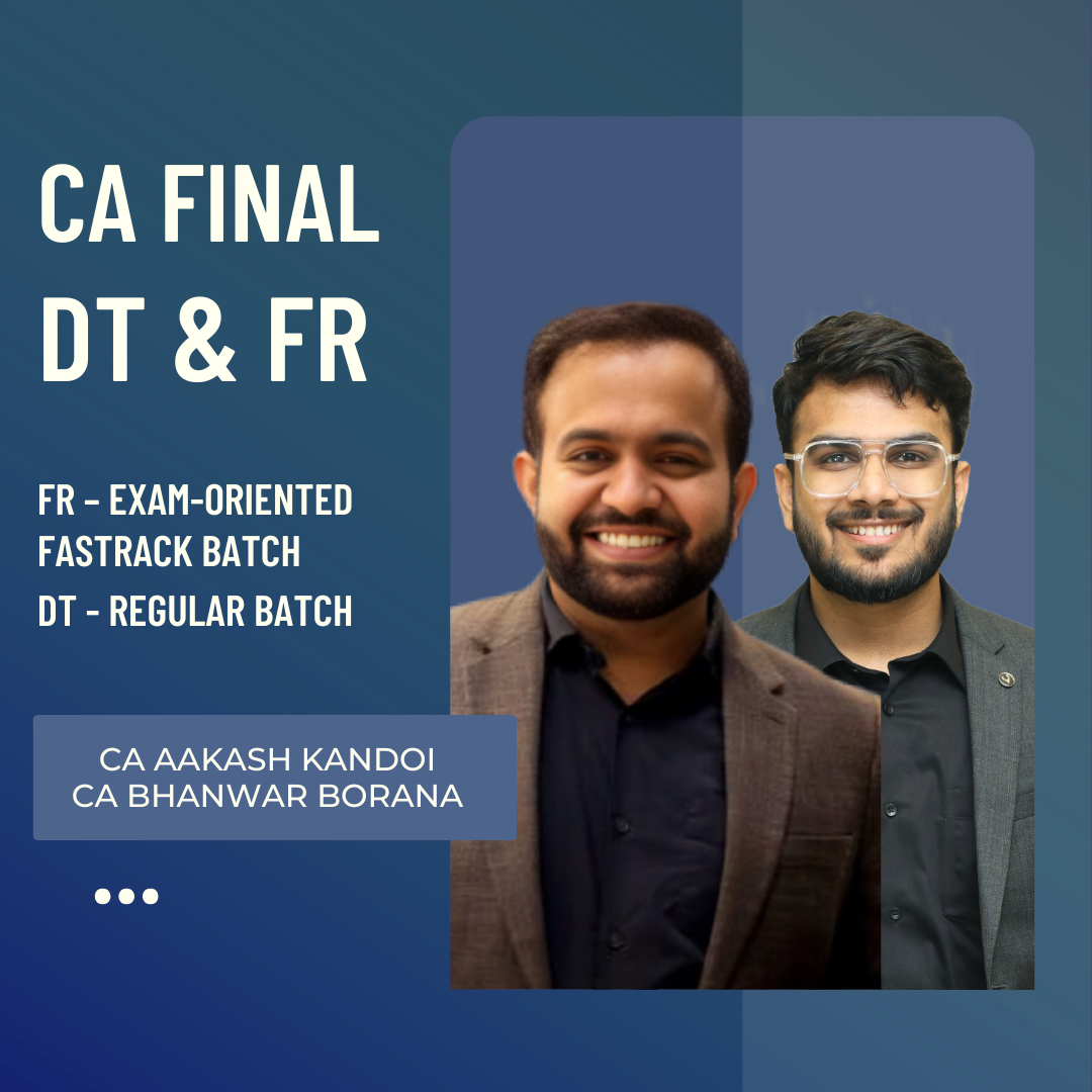 CA Final FR & DT | FR (Exam Oriented-Fastrack Batch) by CA Aakash Kandoi & DT (Regular Batch) by CA Bhanwar Borana | For May 27 & Onwards Exams CA Point