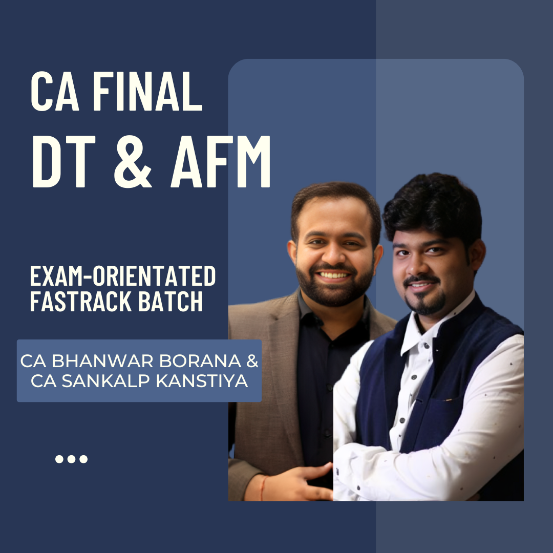 CA Final DT & AFM | Exam Oriented-Fastrack Batch by CA Bhanwar Borana & CA Sankalp Kanstiya | For Nov 26 & Onwards Exams CA Point