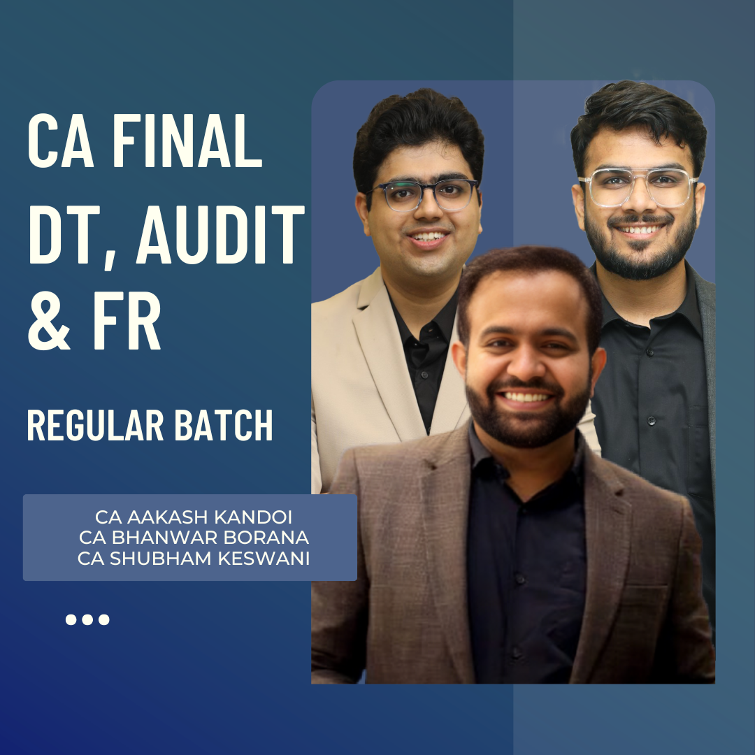 CA Final DT, Audit & FR | Regular Batch by CA Bhanwar Borana, CA Shubham Keswani & CA Aakash Kandoi | For May 27 & Onwards Exams CA Point